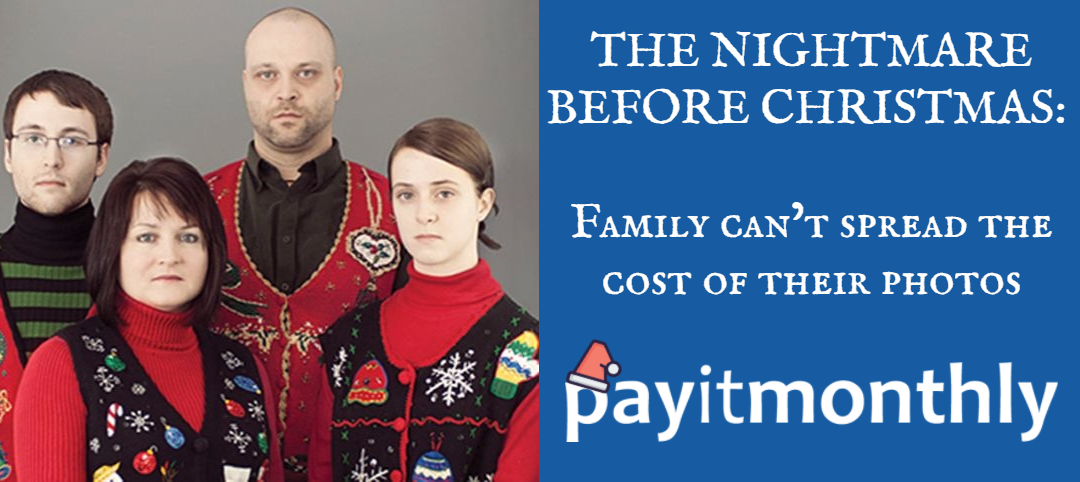 The Nightmare Before Christmas: Family Can’t Spread the Cost of Their Photos