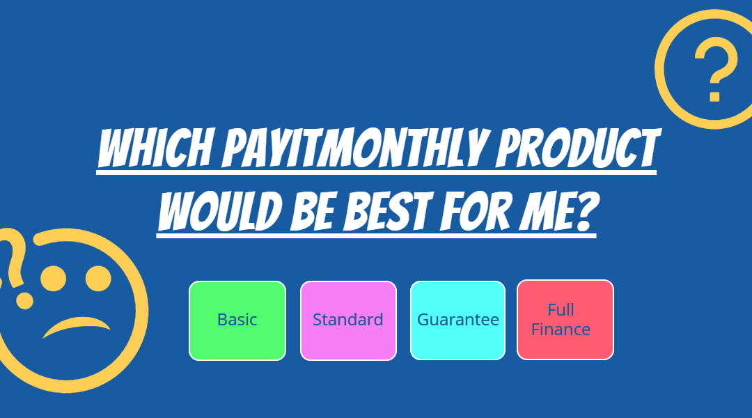Which PayItMonthly product is right for you?